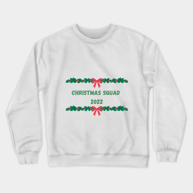 Matching Christmas Squad 2022 Crewneck Sweatshirt by darciadesigns